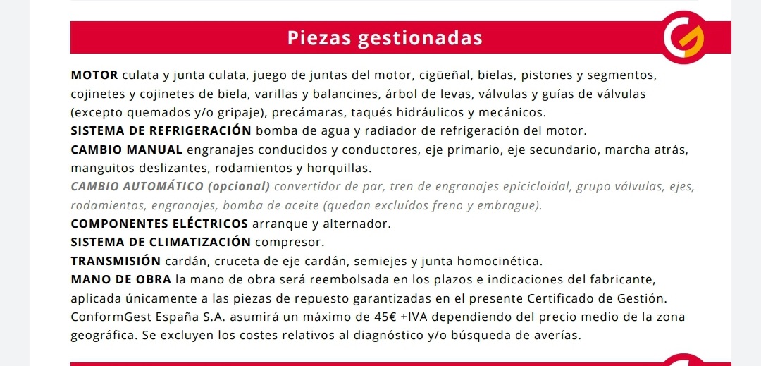 Cobertura de la Garantía Bronce de ConformGest: piezas de motor, refrigeración, cambio manual, cambio automático opcional, componentes eléctricos, climatización, transmisión y la mano de obra correspondiente según las condiciones del certificado